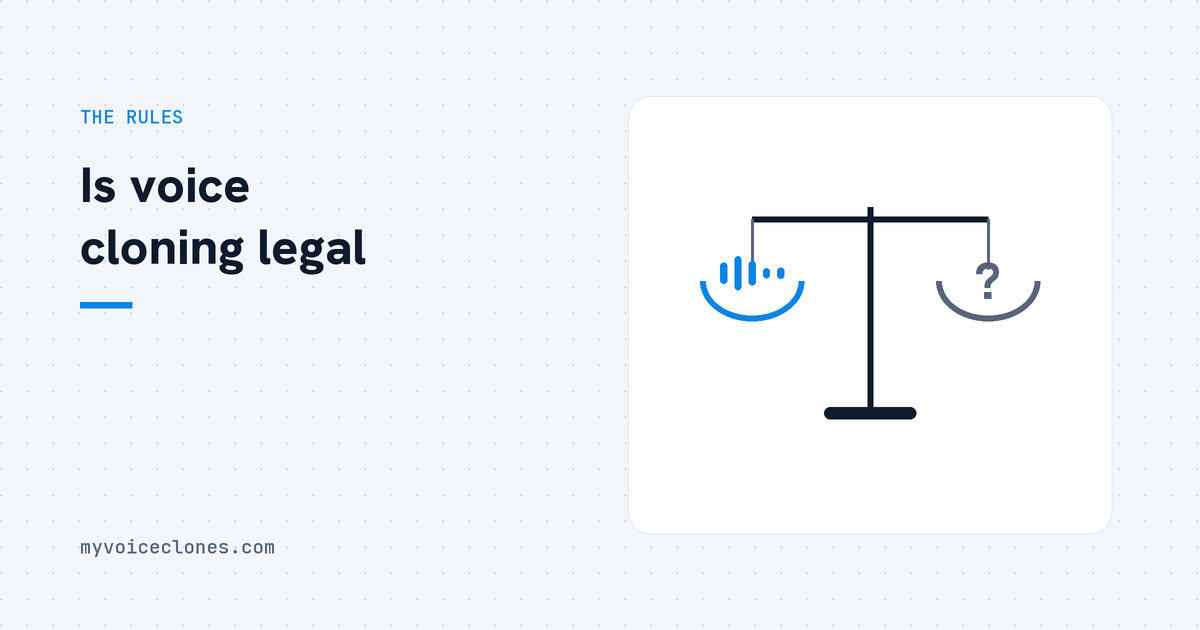 Is voice cloning legal? The plain answer for 2026